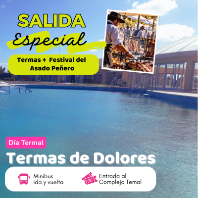 Excursión Día Completo - Termas De Dolores - Bs. As. - Salida Especial Con Festival Peñero